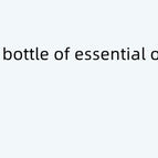 1bottle of essential oil / No